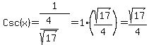 Csc%28x%29+=+1%2F%284%2Fsqrt%2817%29%29+=+1%2A%28sqrt%2817%29%2F4%29+=+sqrt%2817%29%2F4