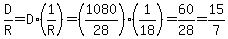 D%2FR=+D+%2A+%281%2FR%29=++%281080%2F28%29+%2A%28+1%2F18%29+=+60%2F28+=+15%2F7+
