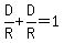 D%2FR+%2B+D%2FR+=+1