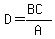 D=(BC)/A