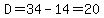 D=34-14=20