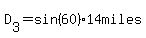 D[3]=sin(60)*14miles