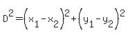D^2=(x[1]-x[2])^2+(y[1]-y[2])^2