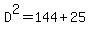 D^2=144+25