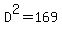 D^2=169