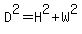 D^2=H^2+W^2