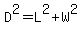 D^2=L^2+W^2
