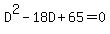 D%5E2+-+18D+%2B+65+=+0
