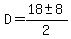 D+=+%28+18+%2B-+8%29%2F2+