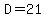 D+=+21