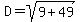 D+=+sqrt%289+%2B+49%29