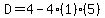 D=4-4(1)(5)