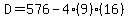 D=576-4(9)(16)