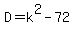 D=k^2-72