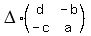 DELTA%2A%28matrix%282%2C2%2Cd%2C-b%2C-c%2Ca%29%29