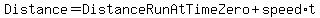 Distance+=+DistanceRunAtTimeZero+%2B+speed%2At