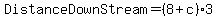 DistanceDownStream+=+%288+%2B+c%29%2A3