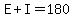 E+%2B+I+=+180