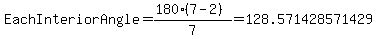 Each+Interior+Angle=%28180%2A%287-2%29%29%2F7=128.571428571429