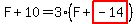 F+10=3*(F+highlight_red( -14 ))