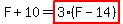 F+10=highlight_red( 3*(F-14) )