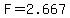 F=2.667