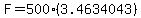F=500(3.4634043)