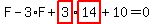 F-3*F+highlight_red( 3 )*highlight_red( 14 )+10=0