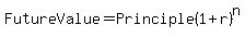 FutureValue = Principle(1+r)^n