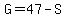 G=47-S