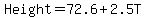 Height = 72.6 + 2.5T
