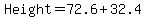 Height = 72.6 + 32.4
