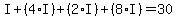 I+(4*I)+(2*I)+(8*I)=30