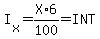 I%5Bx%5D=X%2A6%2F100=INT