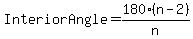 Interior Angle = 180(n-2)/n
