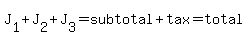 J[1]+J[2]+J[3]=subtotal+tax=total