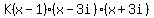 K%28x-1%29%28x-3i%29%28x%2B3i%29