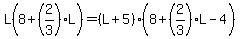L%288+%2B+%282%2F3%29L%29+=+%28L+%2B+5%29%288+%2B+%282%2F3%29L+-+4%29
