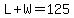 L+W = 125