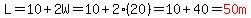L=10%2B2W=10%2B2%2820%29=10%2B40=red%2850m%29