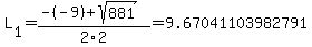 L%5B1%5D+=+%28-%28-9%29%2Bsqrt%28+881+%29%29%2F2%5C2+=+9.67041103982791
