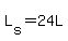 L[s]=24L