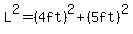 L%5E2+=+%284ft%29%5E2+%2B+%285ft%29%5E2