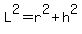 L%5E2+=+r%5E2+%2B+h%5E2