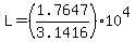 L+=+%281.7647+%2F+3.1416%29%2A10%5E4