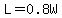 L+=+0.8W