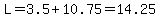 L=3.5%2B10.75=14.25