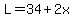 L=34+2x