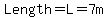 Length+=+L+=+7m+
