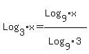 Log%5B3%5Dx+=+%28Log%5B9%5Dx%29%2FLog%5B9%5D3